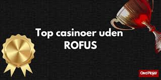 Casino Uden Rufus Liste - Oplev De Bedste Online Casinoer