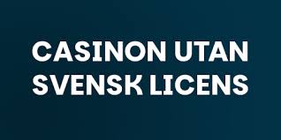 Utforska Online Casino Utan Svensk Licens Fördelar och Risker